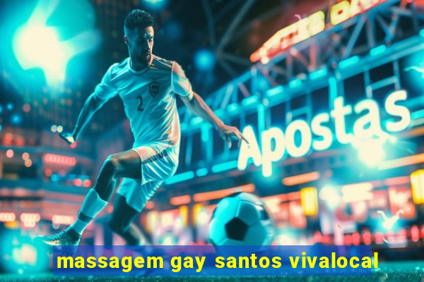 massagem gay santos vivalocal